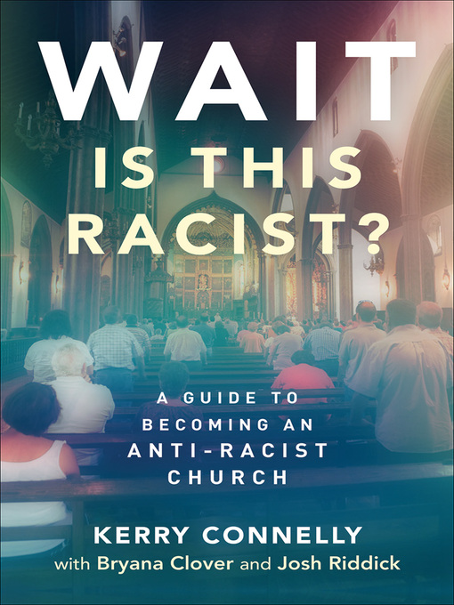 Title details for Wait—Is This Racist? by Kerry Connelly - Available